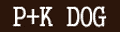 P+K☆DOG